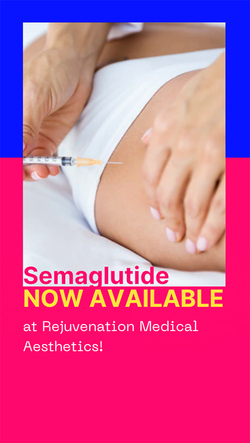 May Semaglutide Special | Rejuvenation Medical Aesthetics